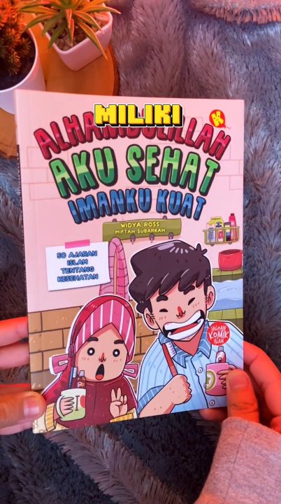 Komik Alhamdulillah Aku Sehat Imanku Kuat - 50 Ajaran Islam tentang ...