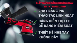 Máy Đánh Bóng Không Dây VANGUARD WAX KT-V Động Cơ Không Chổi Than Màn hình LED Chính Hãng Đài Loan