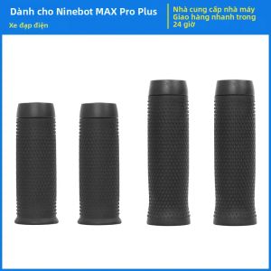 Tay Cầm Bằng Cao Su Silicon Chống Trượt Cho Xe Tay Ga Điện Segway Ninebot MAX Pro - Phụ Kiện Bọc Tay Xe Tay Ga