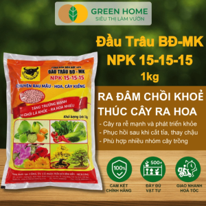 Phân Bón Đầu Trâu BĐ-MK NPK 15-15-15 GreenHome Túi 1kg Phát Triển Chồi Lá Rễ Phục Hồi Cây