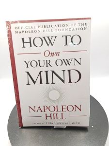 How to Own Your Own Mind by Napoleon Hill