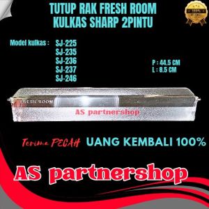 tutup rak fresh room kulkas sharp 2pintu sj-225sj-235sj-236sj-237sj-246