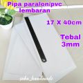 PIPA PARALON/PVC LEMBARAN (17cm X 40cm) TEBAL 3mm. 