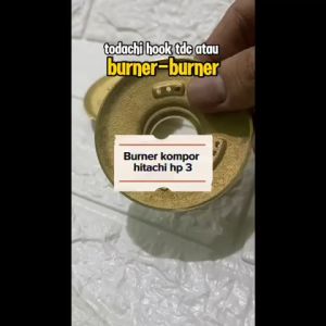 Burner Kuningan Kompor Gas HITACHI / TODACHI HP3 6.9 cm kualitas Ekonomi Kuningan Kompor Murah