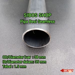 Pipa Besi Seamless uk 1.5 inchi | OD 38mm X ID 35mm Tebal 1.5mm Panjang 20cm sampai 100cm