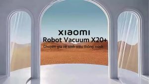 Robot hút bụi lau nhà Xiaomi Vacuum X20+ (X20 Plus) – Lực hút 6000Pa pin 5200mAh đa dạng tính năng (bản Quốc tế)