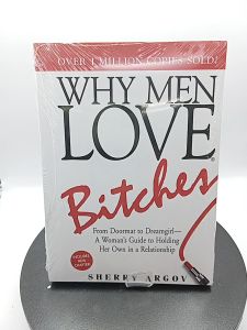 Why Men Love Bitches By Sherry Argov From Doormat to Dreamgirl―A Womans Guide to Holding Her Own in a Relationship