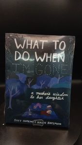 What to Do When Im Gone: A Mothers Wisdom to Her Daughter by Suzy Hopkins & Hallie Bateman [High Quality Paperback]