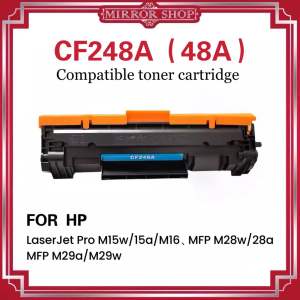 MIRROR ตลับหมึก CF248A/48A/248/CF248/248A FOR HP LaserJet Pro M15w/15a/M16/MFP M28w/28a/MFP M29a/M29w