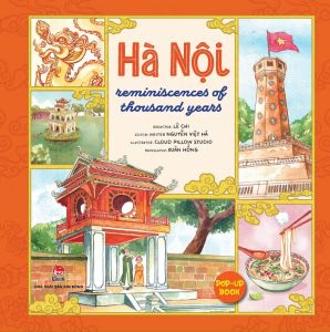 Sách PopUp - Hà Nội Reminiscences Of Thousand Years (Phiên Bản 3D - Tiếng Anh - Bìa Cứng)