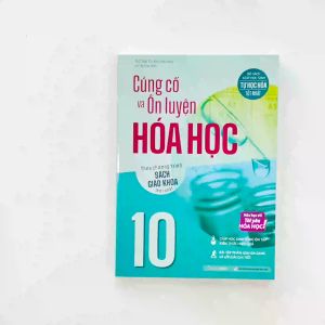 Sách Củng cố và Ôn luyện Hóa Học 10 (Theo chương trình sách giáo khoa mới nhất)