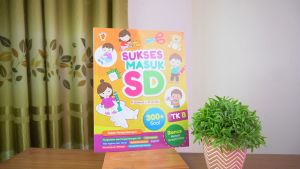 Buku Belajar Anak / Sukses Masuk SD 300+ Soal ( TK B Bonus Materi Kreatifitas )