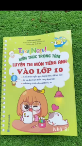 Sách Take Note Kiến Thức Trọng Tâm Luyện Thi Môn Tiếng Anh Vào lớp 10
