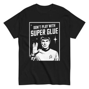 Dont Play With Super Glue Stars Treks T Shirt Mens Unique T-Shirts O Neck Tees Short Sleeve Clothes Mens Motorcycle T Shirt