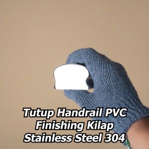Cover / Tutup Ending Handrail PVC Kilap Stainless Steel 304