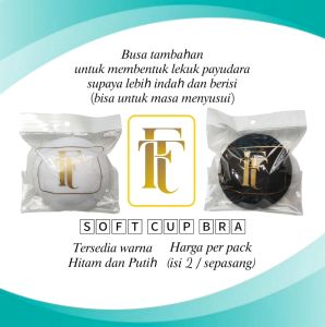 FT- SOFT CUP BRA PAD (HARGA SEPASANG / 2 PCS)