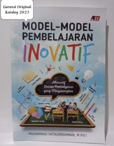 Buku Pendidikan Ori  Model-model Pembelajaran Inovatif  Alternatif Desain Pembelajaran yang Menyenangkan by. Muhammad Fathurohman