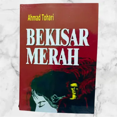 Buku Ahmad Tohari Bekisar merah Lintang kemuskus dan Jantera bianglala