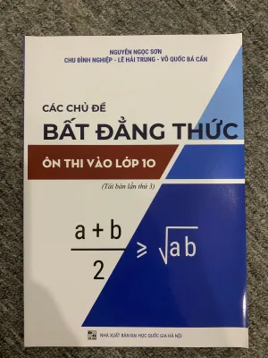 Các chủ đề bất đẳng thức ôn thi vào lớp 10 (TB lần 4)