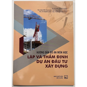 Hướng Dẫn Đồ Án Môn Học Lập Và Thẩm Định Dự Án Đầu Tư Xây Dựng