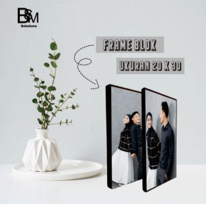 CETAK FOTO + FRAME BLOCK UKURAN 20 X 30 TINGGAL TEMPEL