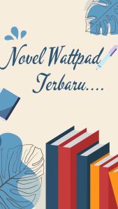 Novel Cerita Seru: Menikmati Novel Online Gratis di Wattpad