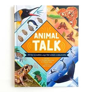 DK Animal Talk All the Incredible Ways that Animals Communicate