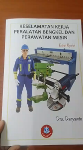 KESELAMATAN KERJA PERALATAN BENGKEL & PERAWATAN MESIN (EDISI REVISI) - ALFABETA