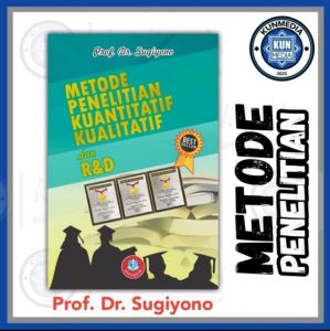 ORIGINAL BUKU METODE PENELITIAN KUALITATIF KUANTITATIF RND R&D KOMBINASI - PROF. DR. SUGIYONO - ALFABETA VKM