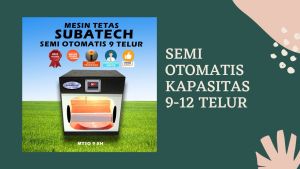 Mesin Tetas Telur Semi Otomatis SUBATECH Penetas MTSO 9 12 PUSAT