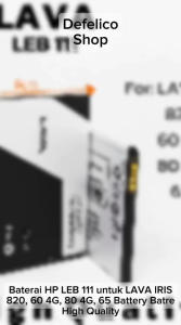 Baterai HP Lava Iris 820 Batrai Lava Iris 65 4G Batre Lava Iris 80 4G Leb 111 LEB111 iris 60 ORI Kualitas Bagus