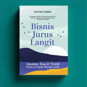 Bisnis Jurus Langit : Amalan Doa & Wirid Pelancar Segala Macam Usaha