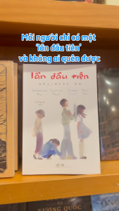 Sách - Lần đầu tiên (Shimamoto Rio) (Tsujimura Mizuki) (Miyabe Miyuki) (Mori Eto) (Nhã Nam)