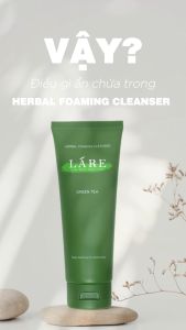 Sữa Rửa Mặt Trà Xanh Không Tạo Bọt Làm Sạch Sâu Giảm Mụn Mờ Thâm Không Gây Kích Ứng Da LÁRE 120ml