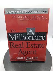 The Millionaire Real Estate Agent: Its Not About the Money Its About Being the Best You Can Be by Gary Keller