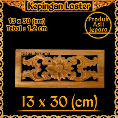 Dekorasi Ormanen Tempel 10 x 40 Kayu ukiran Jepara 13 x 30 Kepingan Loster Jati Kembang 10 x 45 cm