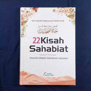 BUKU 22 Kisah Sahabiat - Wanita Hebat Generasi Sahabat - Pustaka Imam Asy Syafii