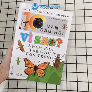 Sách - 10 Vạn Câu Hỏi Vì Sao - Khám Phá Thế Giới Côn Trùng-Vanlangbooks