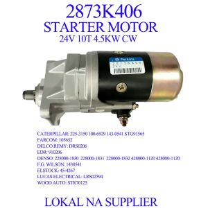 2873K406 STARTER MOTOR FOR PERKINS CATERPILLAR [1PC LEFT]
