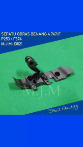 ( GRADE A ) Sepatu Mesin jahit Obras B-4 747/ Presser Foot 747 P253/F374/ P254G M.J.M-13621