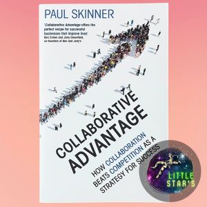 (FOXING)  Advantage: How collaboration beats competition as a strategy for success By Paul Skinner