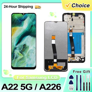 CHOICE For Samsung Galaxy A22 5G A226B LCD Display Touch Screen Digitizer Assembly For Display SM-A226B/DSN LCD Replacement Part