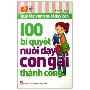 100 Bí Quyết Nuôi Dạy Con Gái Thành Công