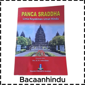 Buku Panca Sradha Sraddha: Lima Keyakinan Umat Hindu KM Suhardana