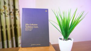 Buku Novel Fiksi / Jika Lukamu Sedalam Laut : Ikhlasmu Harus Seluas Langit