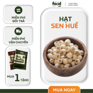 Hạt sen khô Huế loại ngon thơm bở - Hạt chín ăn ngay và hạt sống nấu sữa giúp ngủ ngon nấu chè