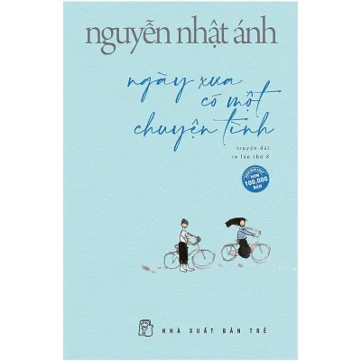 Sách - Ngày Xưa Có Một Chuyện Tình (Nguyễn Nhật Ánh)
