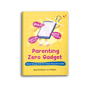 Yanita Buku Islami Parenting Islam Zero Gadget Ikhtiar Mendidik Anak dan Menjaga dari Dampak Mengerikan Gadget untuk Muslim Muslimah