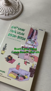 Buat Kamu yang Lelah Bersih-Bersih : Cara Hidup Rapi dan Bahagia - Sayo Konishi | Buku Self Help