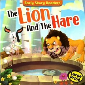 EARLY STORY READERS : THE LION & THE HARE | THE FOUR FRIENDS | THE SWAN - LARGE PRINT ENGLISH STORY BOOK - MIND TO MIND